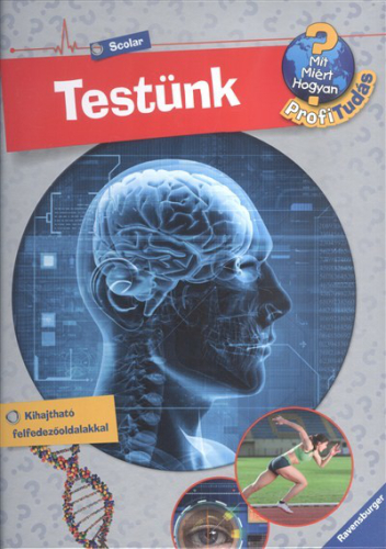 Testünk /Mit? Miért? Hogyan? - Profi tudás 1.