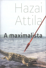 A maximalista (és más írások)