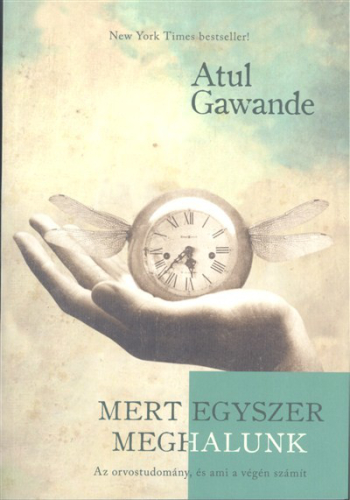 Mert egyszer meghalunk /Az orvostudomány, és ami a végén számít