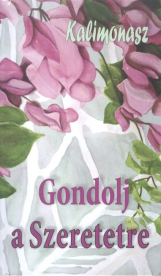 Gondolj a szeretetre