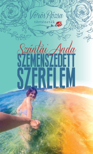 Szemenszedett szerelem - Vörös Rózsa történetek