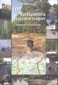 100 KERÉKPÁRTÚRA MAGYARORSZÁGON /KEZDŐKNEK ÉS HALADÓKNAK