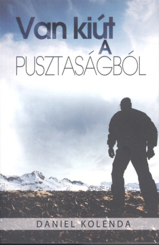 Van kiút a pusztaságból