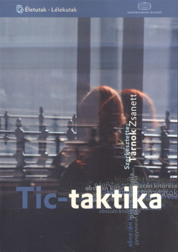 Tic-taktika /Életutak - lélekutak