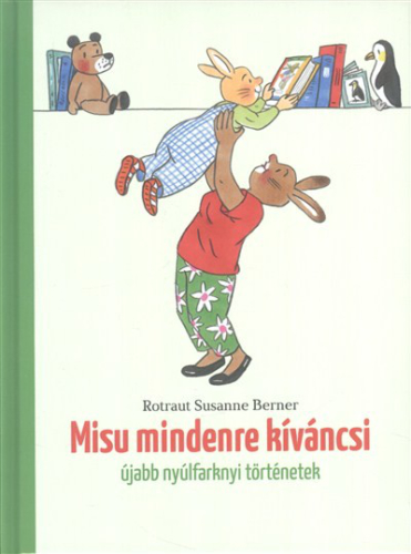 Misu mindenre kíváncsi /Újabb nyúlfarknyi történetek
