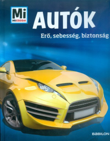 *Autók - Erő, sebesség, biztonság /Mi Micsoda