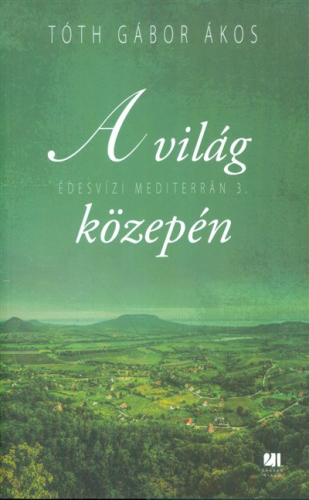 A világ közepén - Édesvízi mediterrán 3.