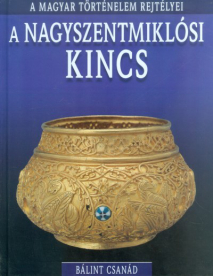 A nagyszentmiklósi kincs /A magyar történelem rejtélyei 07.