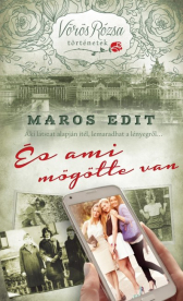 És ami mögötte van - Vörös Rózsa történetek