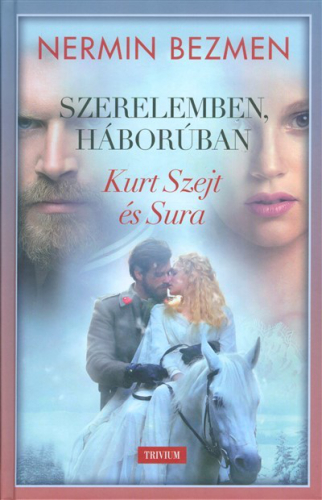 Szerelemben, háborúban 1. /Kurt Szejt és Sura