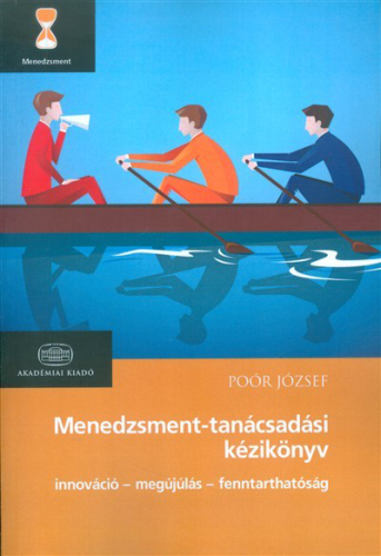 Menedzsment-tanácsadási kézikönyv /Innováció - megújúlás - fenntarthatóság