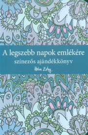 A legszebb napok emlékére /Színezős ajándékkönyv
