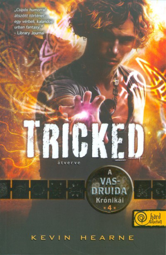 Tricked - Átverve - A vasdruida krónikái 4.