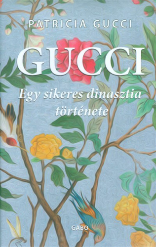 *Gucci - Egy sikeres dinasztia története