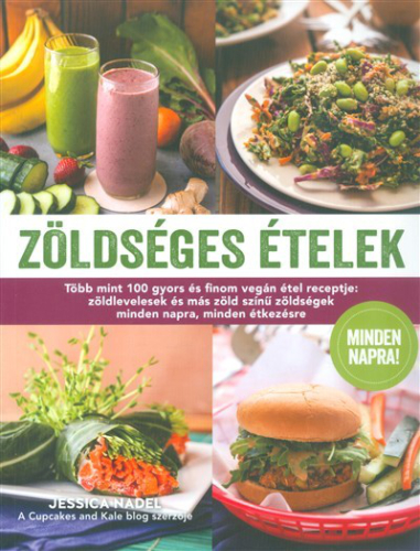 Zöldséges ételek /Több mint 100 gyors és finom vegán étel receptje