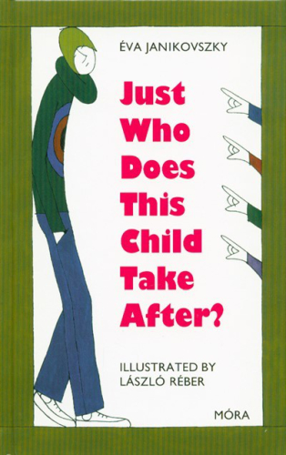 Kire ütött ez a gyerek? /Angol - Just who does this child take after?