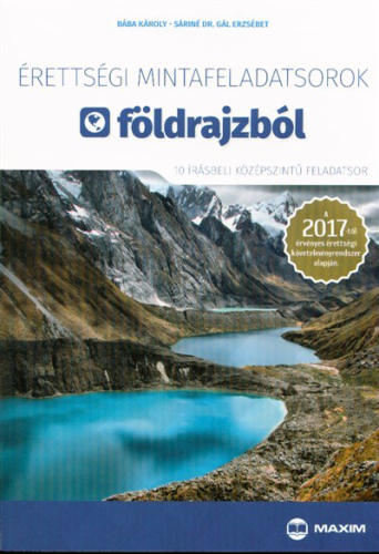 *Érettségi mintafeladatsorok földrajzból /10 írásbeli középszintű feladatsor 2017.