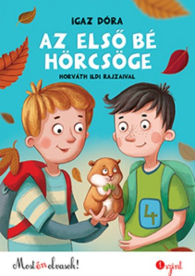 *Az első bé hörcsöge /Most én olvasok sorozat 1. szint