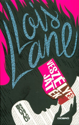 Lois Lane veszélyes játék