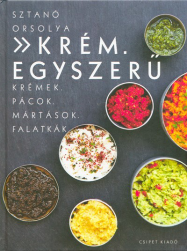 Krém. Egyszerű /Krémek, pácok, mártások, falatkák