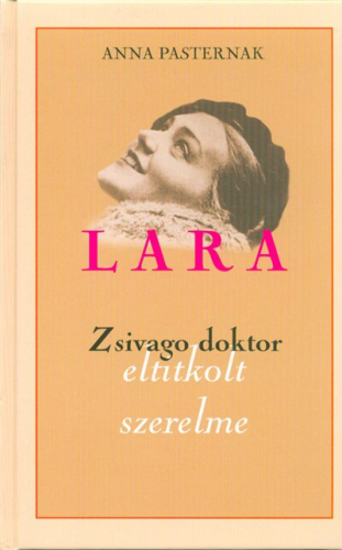 Lara - Zsivago doktor eltitkolt szerelme