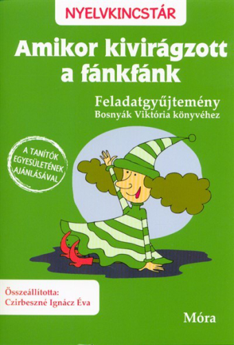 *Amikor kivirágzott a fánkfánk - Feladatgyűjtemény /Nyelvkincstár (2.kiadás)