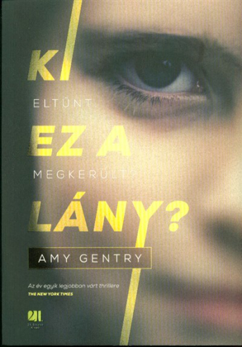Ki ez a lány? - Eltünt. Megkerült?