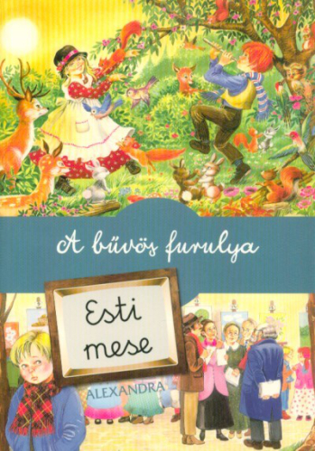 A bűvös furulya és más mesék - Esti mese
