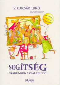 Segítség, nyakunkon a családunk!