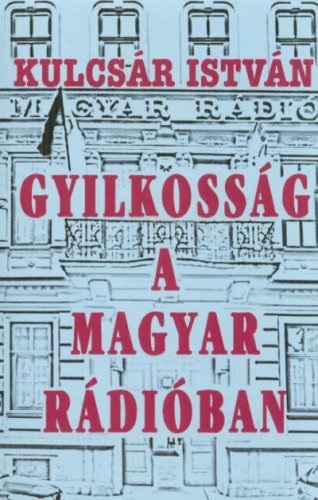 GYILKOSSÁG A MAGYAR RÁDIÓBAN