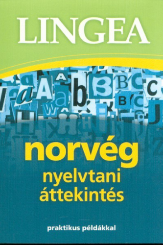 *Lingea norvég nyelvtani áttekintés /Praktikus példákkal