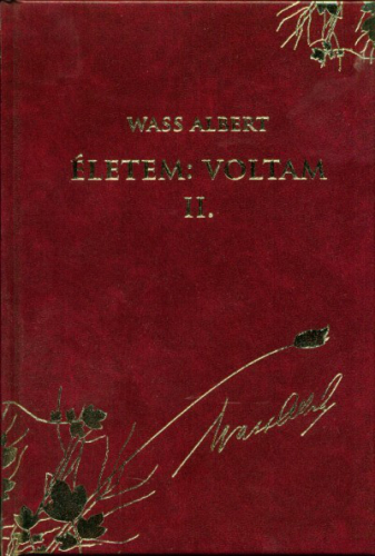 ÉLETEM: VOLTAM II. /WASS ALBERT DÍSZSOROZAT 49.