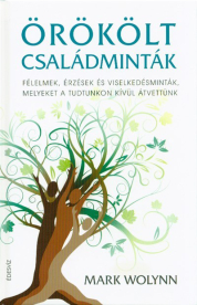 *Örökölt családminták /Félelmek, érzések és viselkedésminták, melyeket a tudtunkon kívül átvettünk