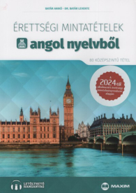 Érettségi mintatételek angol nyelvből (80 középszintű tétel) - online hanganyaggal - 2024-től alkalmazott érettségi