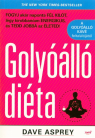 Golyóálló diéta /Fogyj akár naponta fél kilót, légy kirobbanóan energikus, és tedd jobbá az életed!