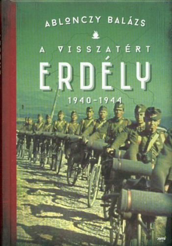 *A visszatért Erdély 1940-1944. (3. kiadás)