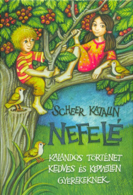 Nefelé /Kalandos történet kedves és kedvtelen gyerekeknek