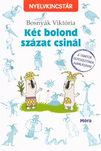 *Két bolond százat csinál /Nyelvkincstár (3. kiadás)