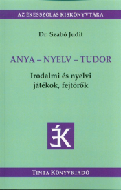 Anya-nyelv-tudor /Irdalmi és nyelvi játékok, fejtörők
