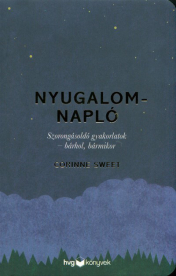 Nyugalomnapló /Szorongásoldó gyakorlatok - bárhol, bármikor