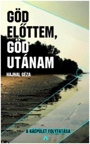 Göd elöttem, Göd utánam