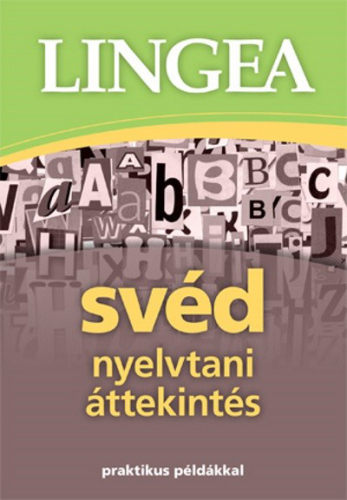 *Lingea Svéd nyelvtani áttekintés /Praktikus példákkal