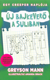 Új bajkeverő a suliban - Egy creeper naplója 4. - Nem hivatalos Minecraft regény
