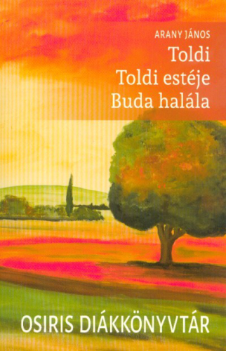 *Toldi - Toldi estéje - Buda halála /Osiris diákkönyvtár