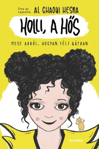 *Holli, a hős - Mese arról, hogyan félj bátran