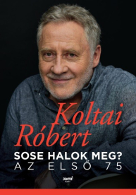 Sose halok meg? - Az első 75