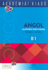 Origó - Angol alapfokú nyelvvizsga /Írásbeli - szóbeli  B/1