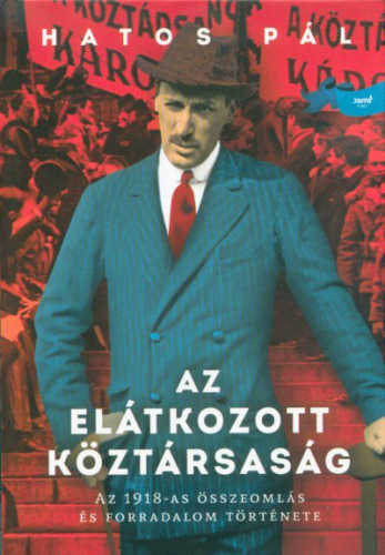 *Az elátkozott köztársaság - Az 1918-as összeomlás és forradalom története