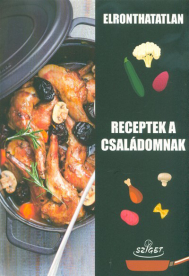 Elronthatatlan receptek a családomnak