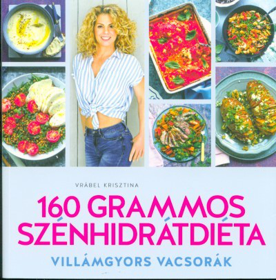 *160 Grammos szénhidrátdiéta - Villámgyors vacsorák
